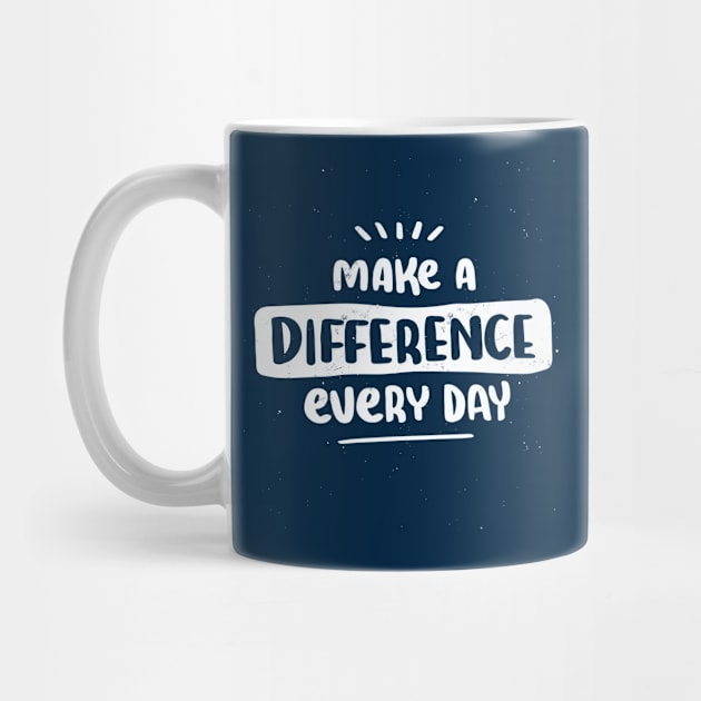 Make a difference every day by GoshaDron